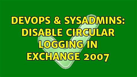 exchange 2007 circular logging